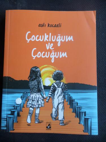 Çocukluğum ve Çocuğum