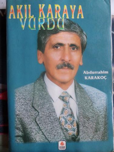 Akıl Karaya Vurdu Abdurrahim Karakoç