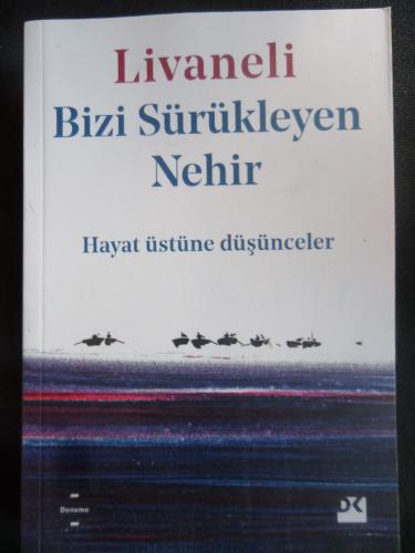 Bizi Sürükleyen Nehir Hayat Üstüne Düşünceler Zülfü Livaneli