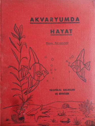 Akvaryumda Hayat - Tropikal Balıklar ve Bitkiler