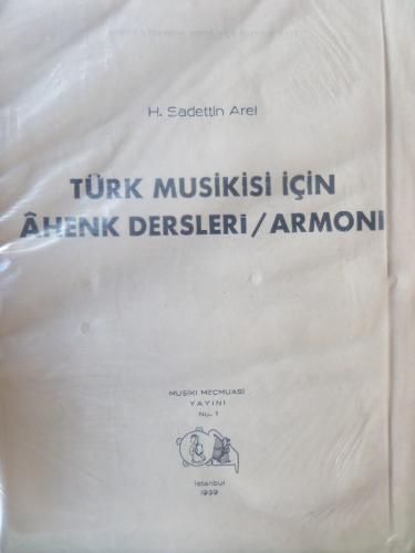 Türk Musikisi İçin Ahenk Dersleri / Armoni H. Sadettin Arel