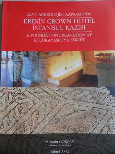 Kent Arkeolojisi Kapsamında Eresin Crown Hotel İstanbul Kazısı - A Foundation Excavation At Kucukayasofya Street