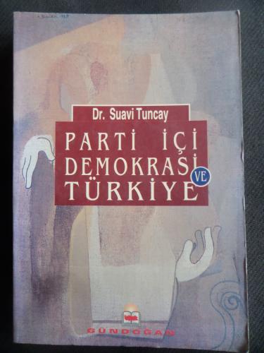 Parti İçi Demokrasi ve Türkiye Suavi Tuncay