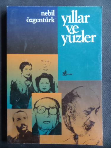 Yıllar ve Yüzler Nebil Özgentürk