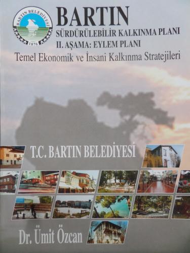 Bartın Sürdürülebilir Kalkınma Planı 2. Aşama Eylem Planı Temel Ekonomik ve İnsani Kalkınma Stratejileri