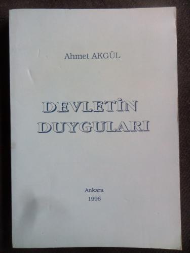 Devletin Duyguları Ahmet Akgül
