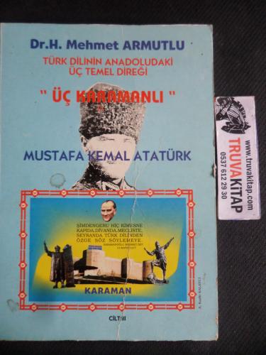 Türk Dilinin Anadoludaki Üç Temel Direği - Üç Kahramanlı  - Mustafa Kemal Atatürk Cilt: 3