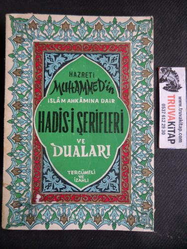 Hazret'i Muhammed'in İslam Ahkamına Dair Hadis-i Şerifleri Ve Duaları Tercümeli Ve İzahlı