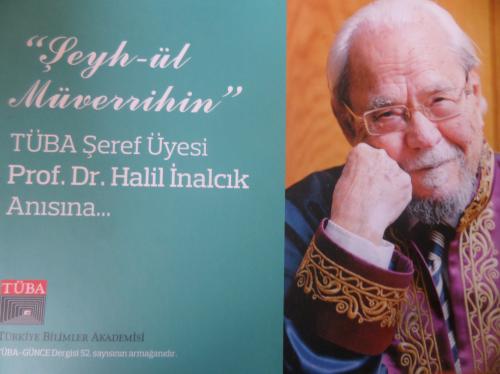 Şeyh-ül Müverrihin - Tüba Şeref Üyesi Prof. Dr. Halil İnancık Anısına