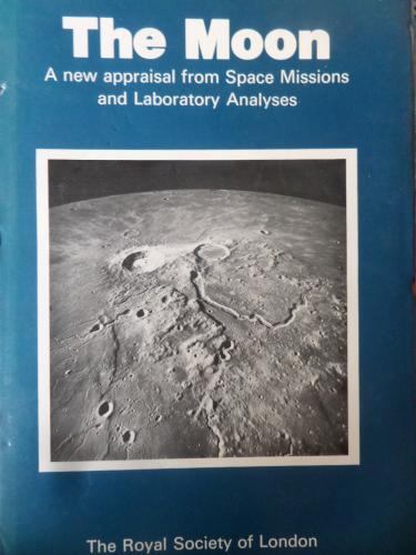 The Moon - A New Appraisal from Space Missions and Laboratory Analyses