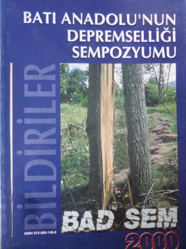 Batı Anadolu'nun depremselliği sempozyumu - BAD SEM 2000