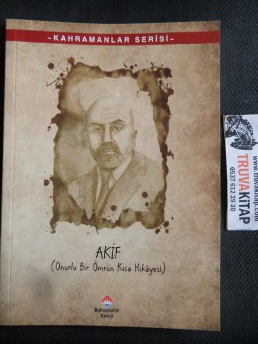 AKİF Onurlu Bir Ömrün Kısa Hikayesi