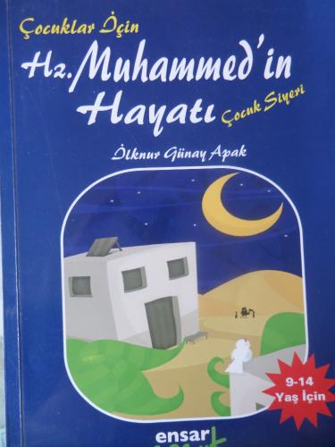 Çocuklar İçin Hz. Muhammed'in Hayatı Çocuk Siyeri İlknur Günay Apak