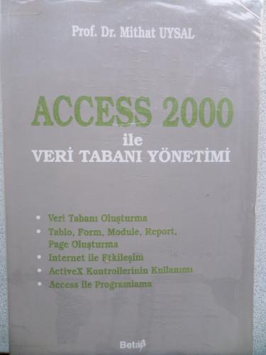 Access 2000 İle Veri Tabanı Yönetimi Prof. Dr. Mithat Uysal