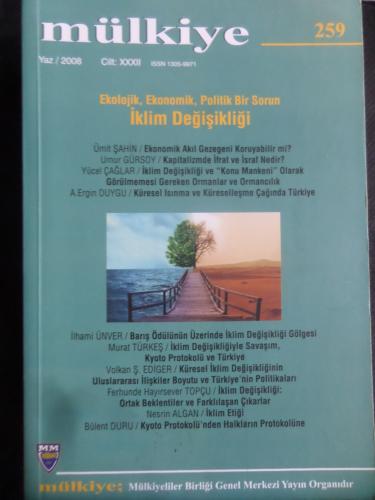 Mülikiye Dergisi 2008 / 259 - Ekoloji, Ekonomik, Politik Bir Sorun İklim Değişikliği
