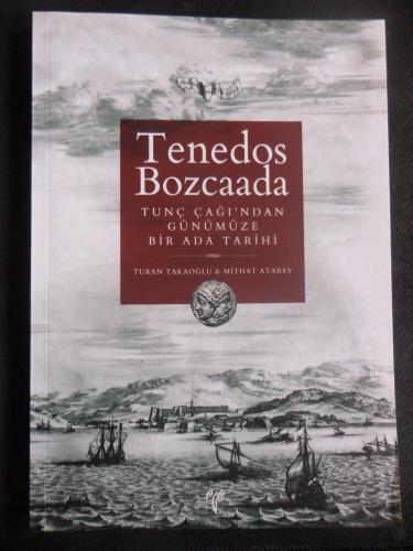 Tenedos Bozcaada - Tunç Çağı'ndan Günümüze Bir Ada Tarihi