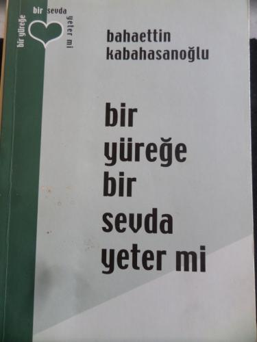Bir Yüreğe Bir Sevda Yeter Mi