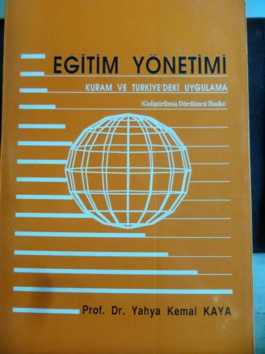 Eğitim Yönetimi Kuram ve Türkiye'deki Uygulama Yahya Kemal Kaya