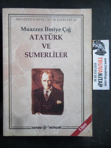 Atatürk Ve Sümerliler Muazzez İlmiye Çığ