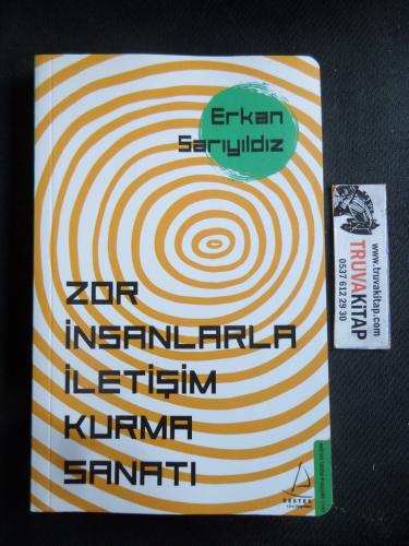 Zor İnsanlarla İletişim Kurma Sanatı Erkan Sarıyıldız