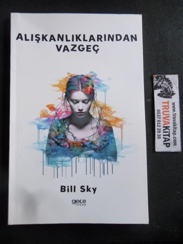 Alışkanlıklarından Vazgeç Bill Sky