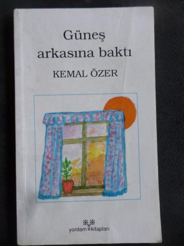 Güneş arkasına baktı Kemal Özer