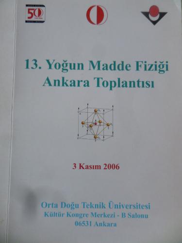 13. Yoğun Madde Fiziği Ankara Toplantısı 3 Kasım 2006