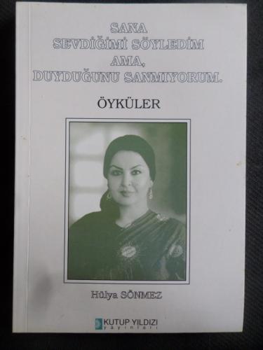 Sana Sevdiğimi Söyledim Ama Duyduğunu Sanmıyorum