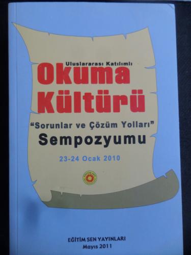 Uluslararası Katılımlı Okuma Kültürü Sorunlar ve Çözüm Yolları Sempozyumu 23-24 Ocak 2010