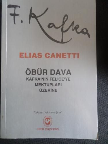 Öbür dava - Kafka'nın Felice'ye mektupları üzerine Elias Canetti