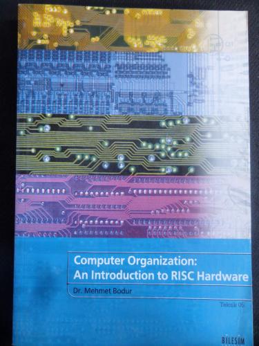 Computer Organization : An Introduction to RISC Hardware