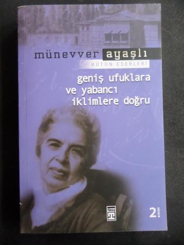 Geniş Ufuklara ve Yabancı İklimlere Doğru Münevver Ayaşlı