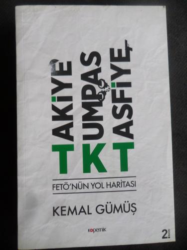 Takiye - Kumpas - Tasfiye: FETÖ'nün Yol Haritası