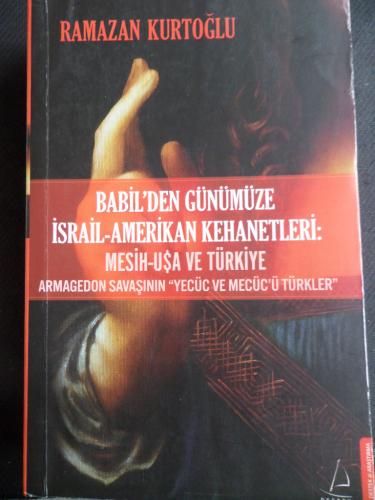 Babil'den Günümüze İsrail - Amerikan Kehanetleri: Mesih - USA ve Türki