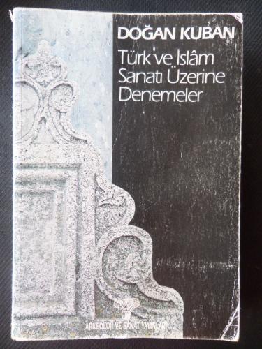 Türk ve İslam Sanatı Üzerine Denemeler* Doğan Kuban