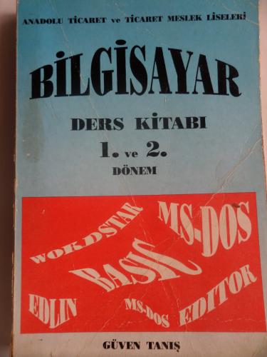 Bilgisayar Ders Kitabı 1. Ve 2. Dönem Güven Tanış