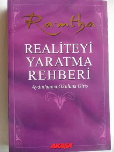 Ramtha Realiteyi Yaratma Rehberi - Aydınlanma Okuluna Giriş Ramtha