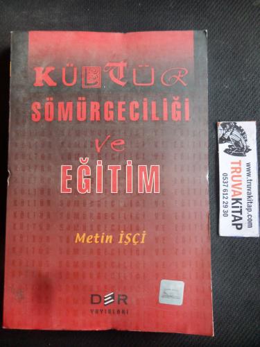 Kültür Sömürgeciliği ve Eğitim Metin İşçi