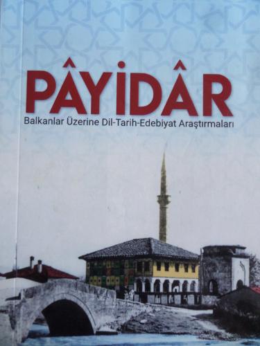 PAYİDAR - Balkanlar Üzerine Dil Tarih Edebiyat Araştırmaları