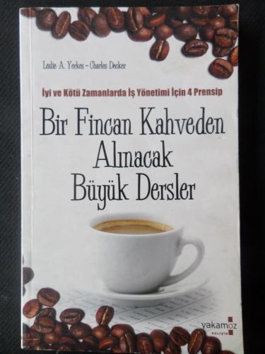 Bir Fincan Kahveden Alınacak Büyük Dersler Leslie A. Yerkes