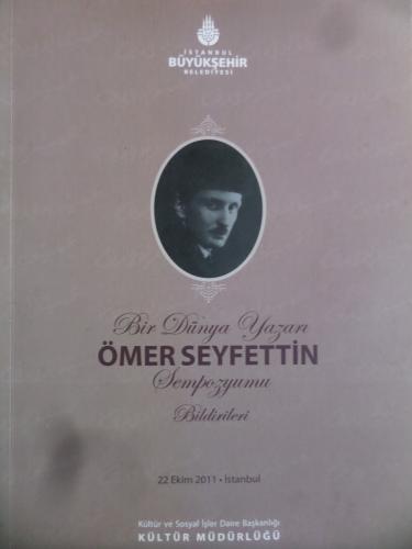 Bir Dünya Yazarı Ömer Seyfettin Sempozyumu Bildirileri 22 Ekim 2011