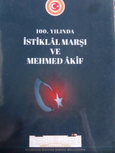 100. Yılında İstiklal Marşı ve Mehmed Akif