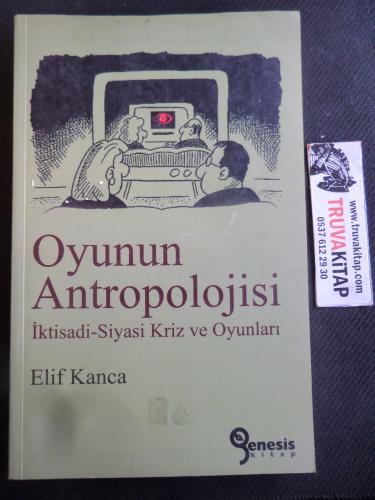 Oyunun Antropolojisi - İktisadi-Siyasi Kriz ve Oyunları