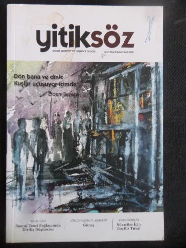 Yitiksöz Dergisi 2022 / 9 - Dön Bana ve Dinle Kuşlar Uçuşuyor İçimde