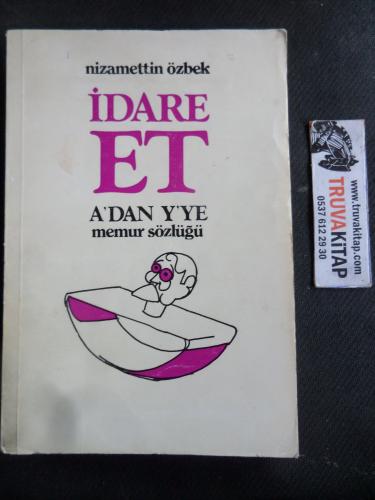 İdare Et / A'dan Y'ye Memur Sözlüğü