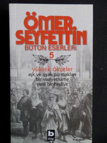 Ömer Seyfettin Bütün Eserleri 5 - Yüksek Ökçeler Ömer Seyfettin