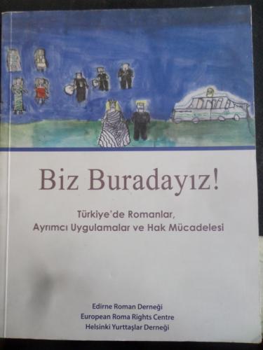Biz Buradayız Türkiye'de Romanlar Ayrımcı Uygulamalar ve Hak Mücadelesi