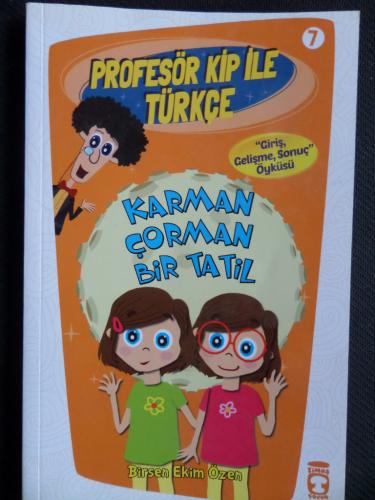 Profesör Kip İle Türkçe - Karman Orman Bir Tatil Birsen Ekim Özen