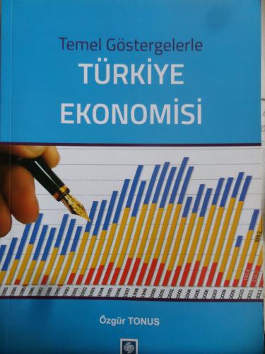 Temel Göstergelerle Türkiye Ekonomisi