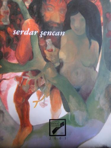 Serdar Şencan - Sergi Kataloğu 16 Mart - 10 Nisan 2001